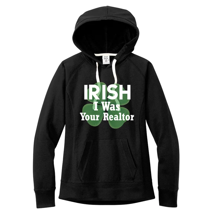 Irish I Was Your Realtor Branding And Marketing Gift Women's Fleece Hoodie