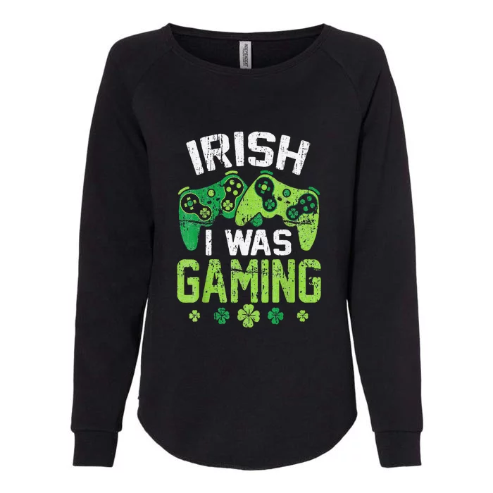 Irish I Was Gaming Funny St Patricks Day Gamer Gift Womens California Wash Sweatshirt