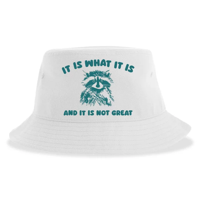 It Is What It Is And It Is Not Great Sustainable Bucket Hat