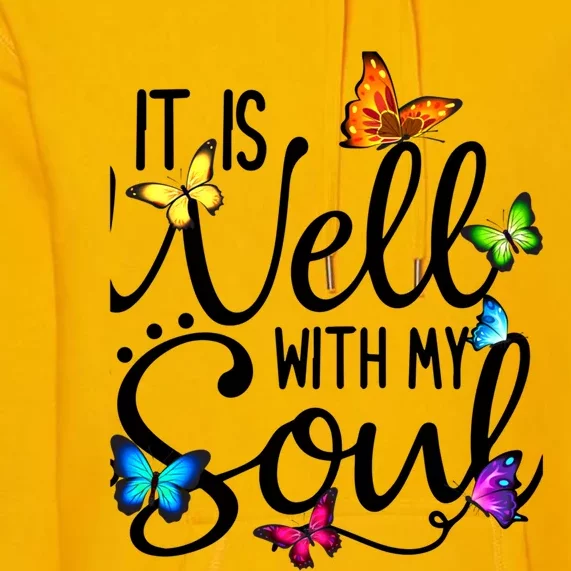 It Is Well With My Soul Christian Hymn Cute Gift Butterfly Art Funny Gift Premium Hoodie