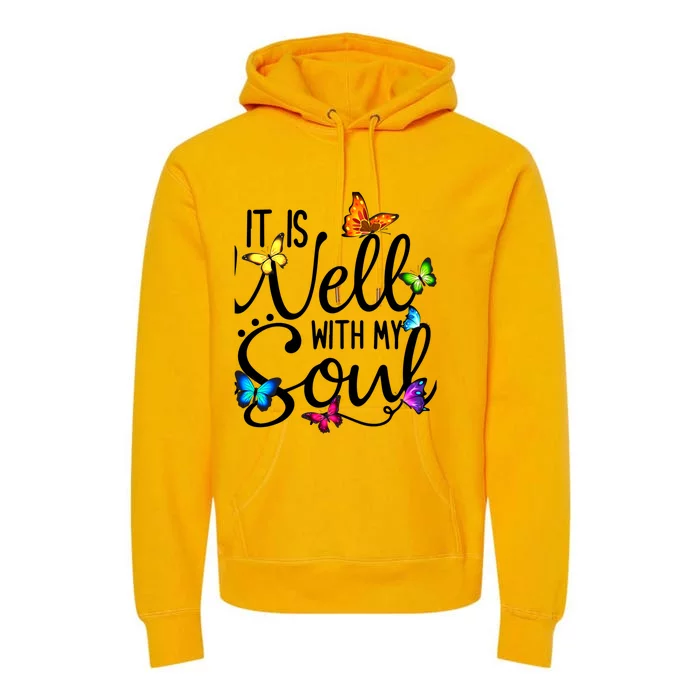 It Is Well With My Soul Christian Hymn Cute Gift Butterfly Art Funny Gift Premium Hoodie