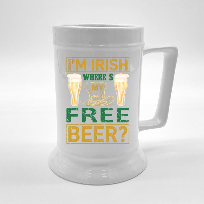 I'm Irish Where's My Free Beer Front & Back Beer Stein