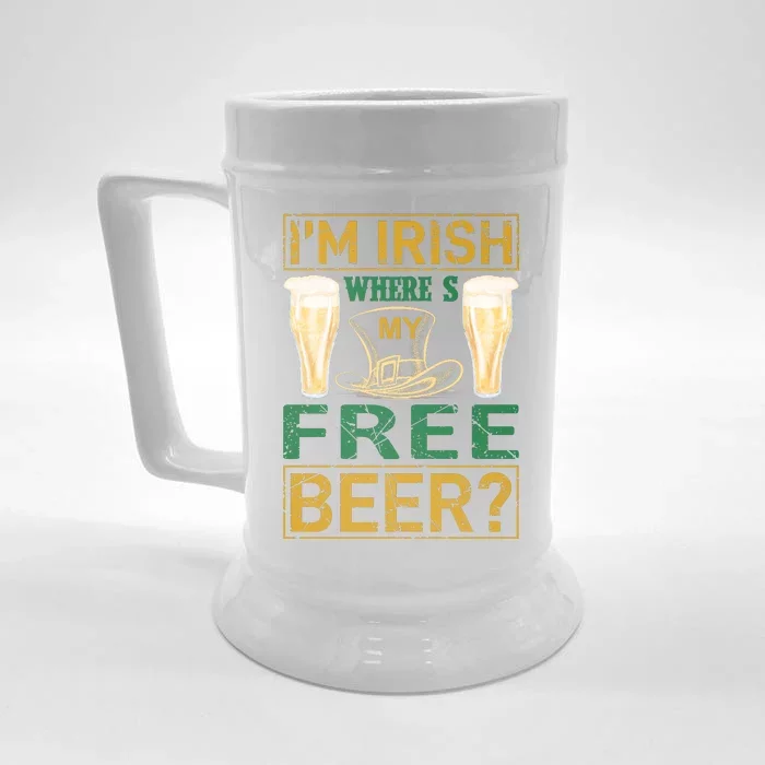 I'm Irish Where's My Free Beer Front & Back Beer Stein