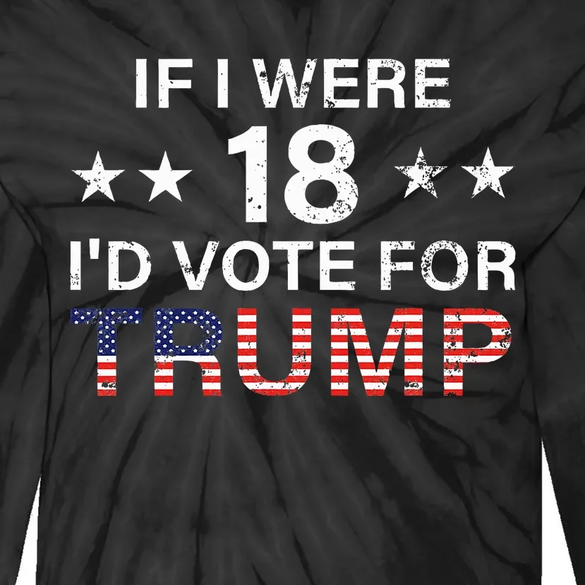 If I Were 18 ID Vote For Trump 2024 Tie-Dye Long Sleeve Shirt