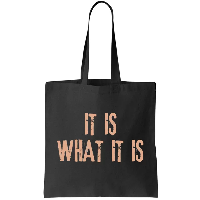 It Is What It Is Funny Saying Graphic Tote Bag