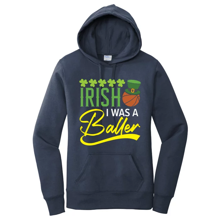 Irish I Was A Baller Basketball Player St Patrick's Day Gift Women's Pullover Hoodie