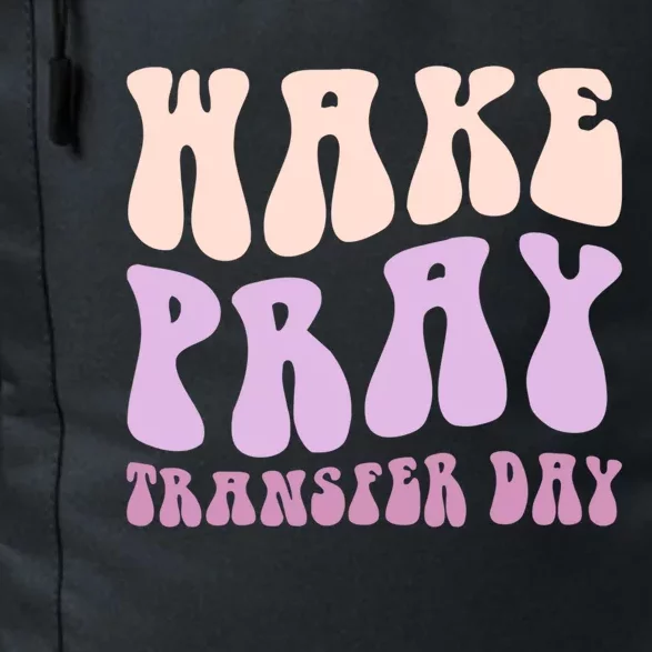 Ivf Infertility Warrior Wake Pray Transfer Day Great Gift Daily Commute Backpack