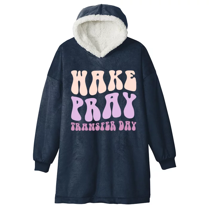 Ivf Infertility Warrior Wake Pray Transfer Day Great Gift Hooded Wearable Blanket