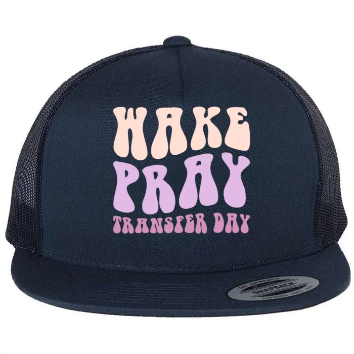 Ivf Infertility Warrior Wake Pray Transfer Day Great Gift Flat Bill Trucker Hat