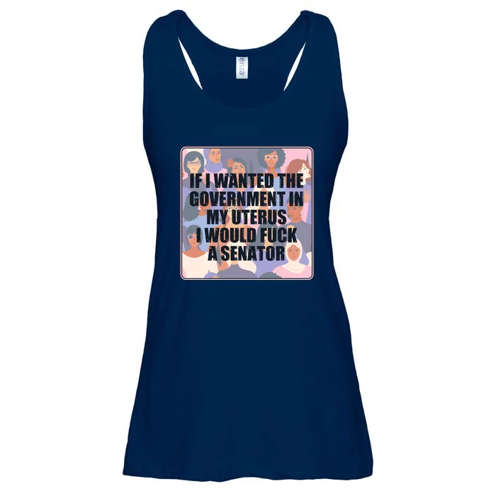 If I Wanted The Government In My Uterus I Would Fuck A Senator Ladies Essential Flowy Tank