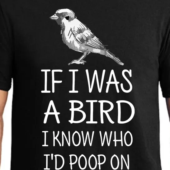 If I Was A Bird I Know Who I'd Poop On Funny Pajama Set