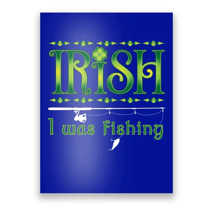 Irish I Was Fishing Shamrock Gift Poster