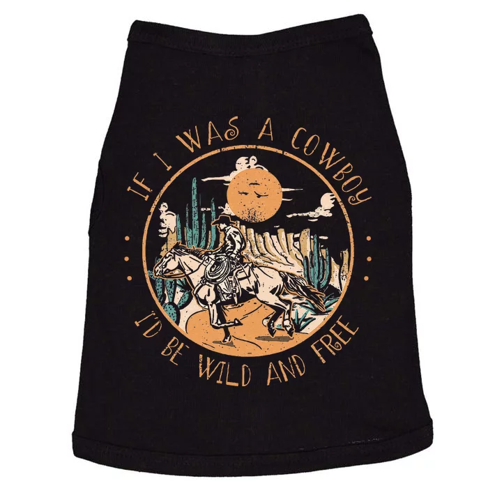 If I Was A Cowboy ID Be Wild And Free Western Cowgirl Horse Doggie Tank