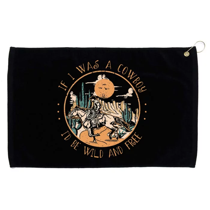 If I Was A Cowboy ID Be Wild And Free Western Cowgirl Horse Grommeted Golf Towel