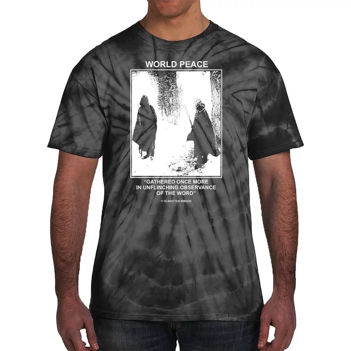 It Is Written Usa Mmxxiv World Peace Gathered Once More Tie-Dye T-Shirt