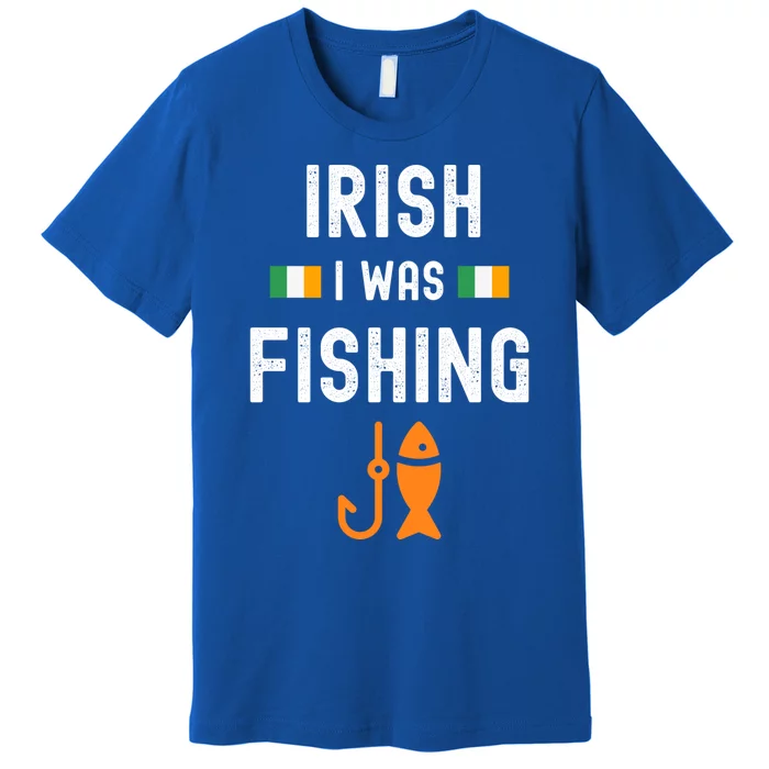 Irish I Was Fishing St Patricks Day Fishing Gift Premium T-Shirt