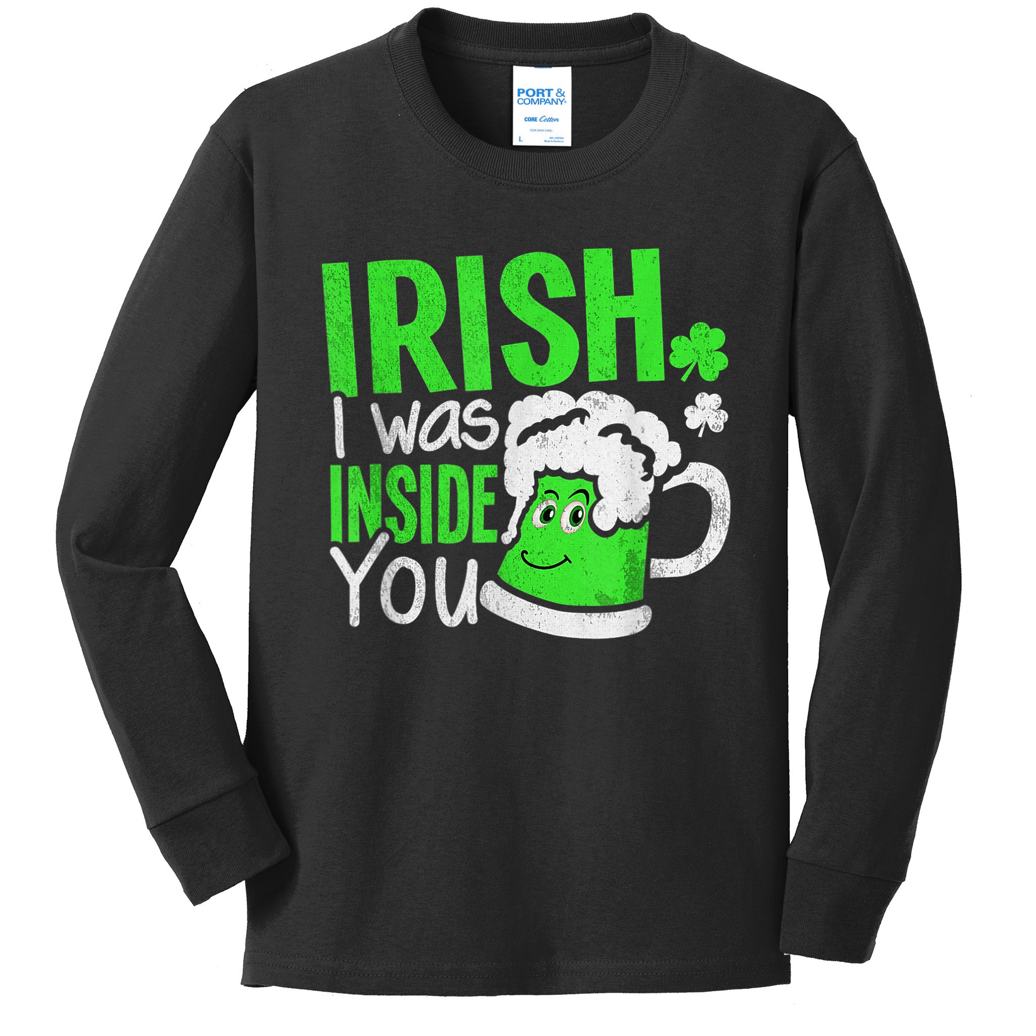 Irish I Was Inside You Sexual Joke St Patricks Day Kids Long Sleeve Shirt TeeShirtPalace