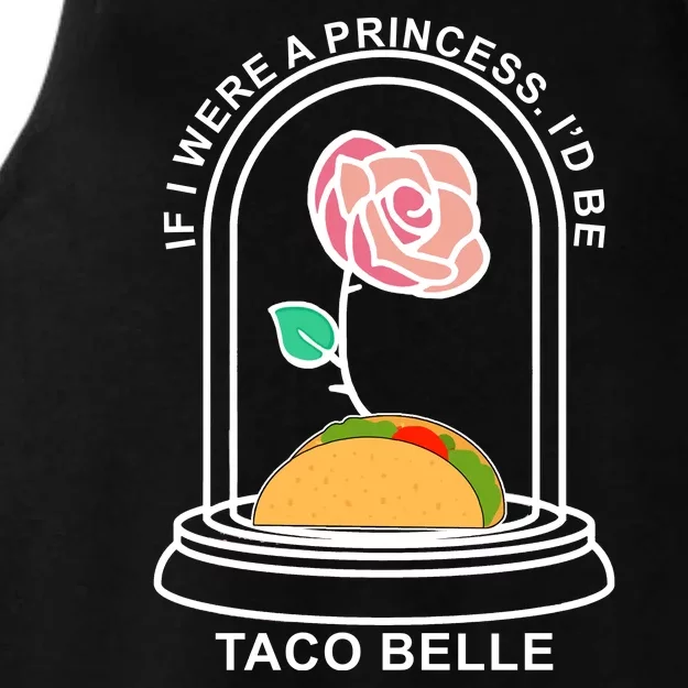 If I Were A Princess I'd Be TacoBelle Funny Meme Ladies Tri-Blend Wicking Tank