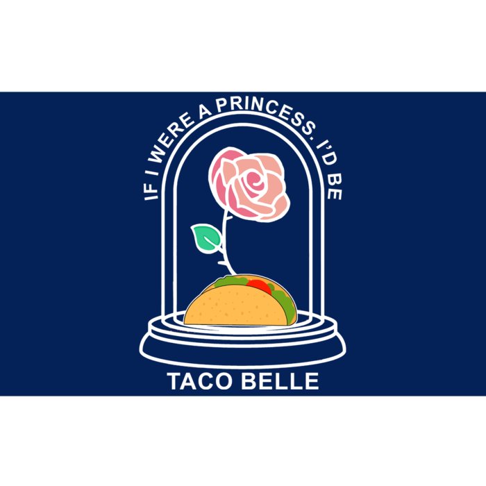 If I Were A Princess I'd Be TacoBelle Funny Meme Bumper Sticker