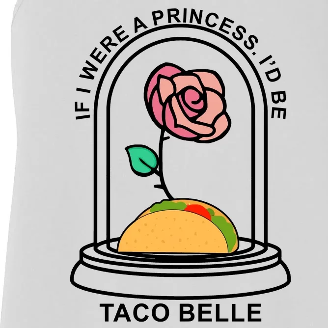 If I Were A Princess I'd Be TacoBelle Funny Meme Women's Racerback Tank