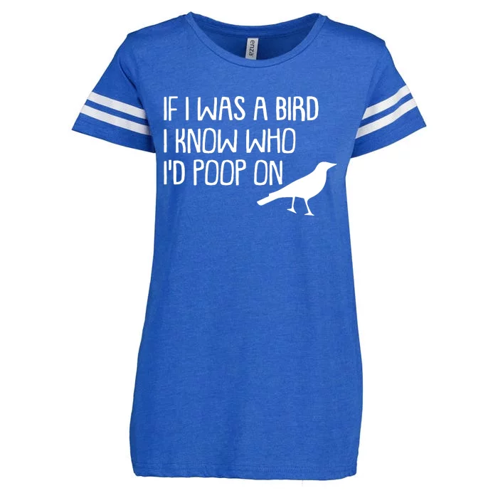 If I Was A Bird I Know Who Id Poop On Enza Ladies Jersey Football T-Shirt