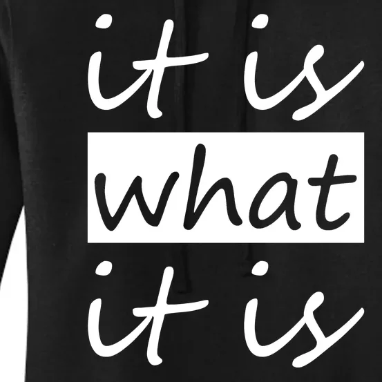 It Is What It Is Women's Pullover Hoodie