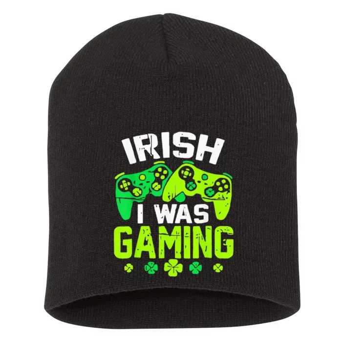 Irish I Was Gaming Funny St. Patrick's Day Video Gamer Short Acrylic Beanie