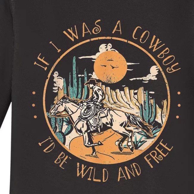 If I Was A Cow I'd Be Wild And Free Cow Baby Long Sleeve Bodysuit