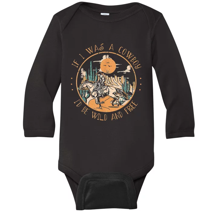 If I Was A Cow I'd Be Wild And Free Cow Baby Long Sleeve Bodysuit