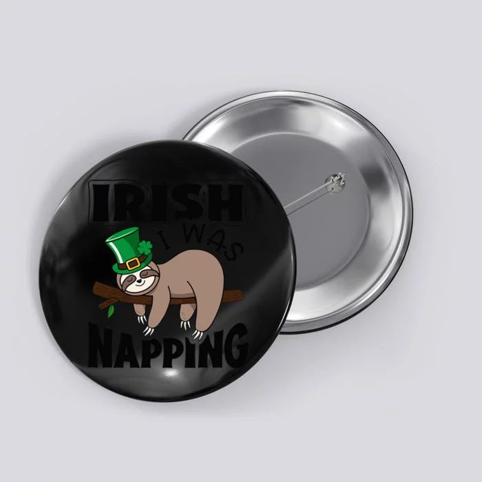 Irish I Was Napping Funny St. Patrick's Day Sloth Lover Button