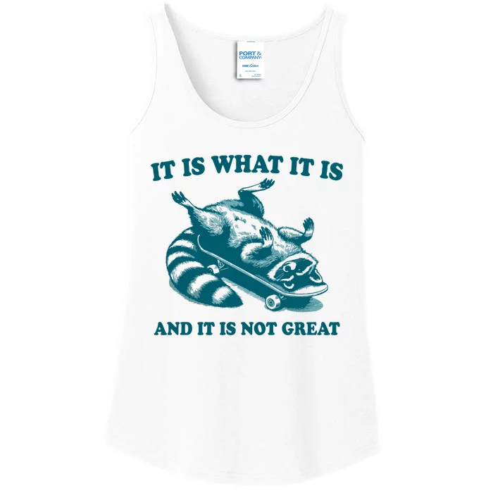 It Is What It Is And It Is Not Great Ladies Essential Tank