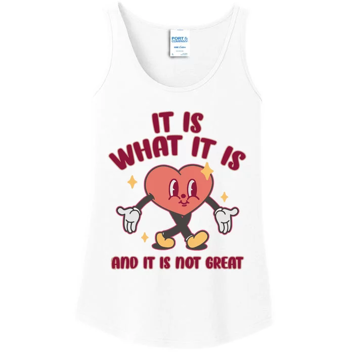 It Is What It Is And It Is Not Great Ladies Essential Tank