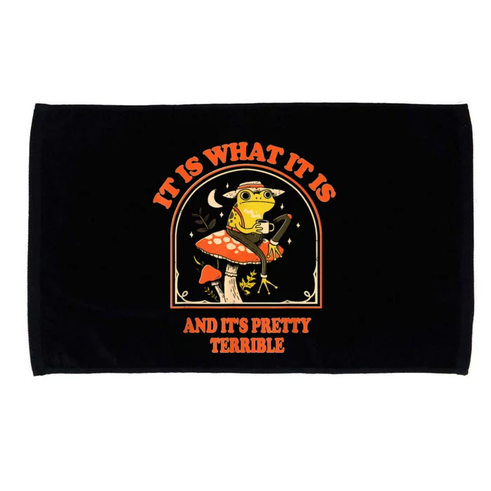 It Is What It Is And ItS Pretty Terrible Funny Design Microfiber Hand Towel