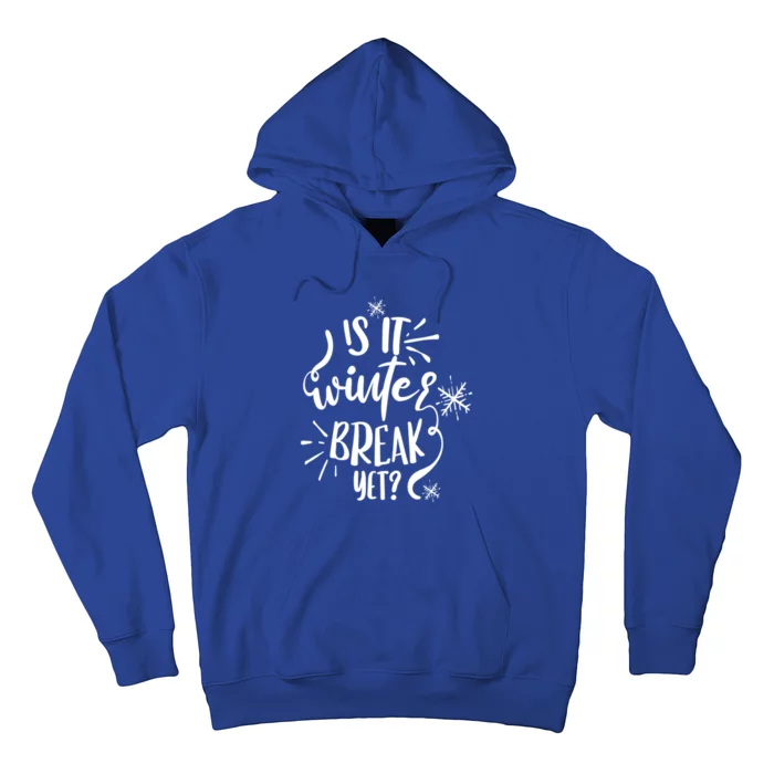 Is It Winter Break Yet? Gift Hoodie