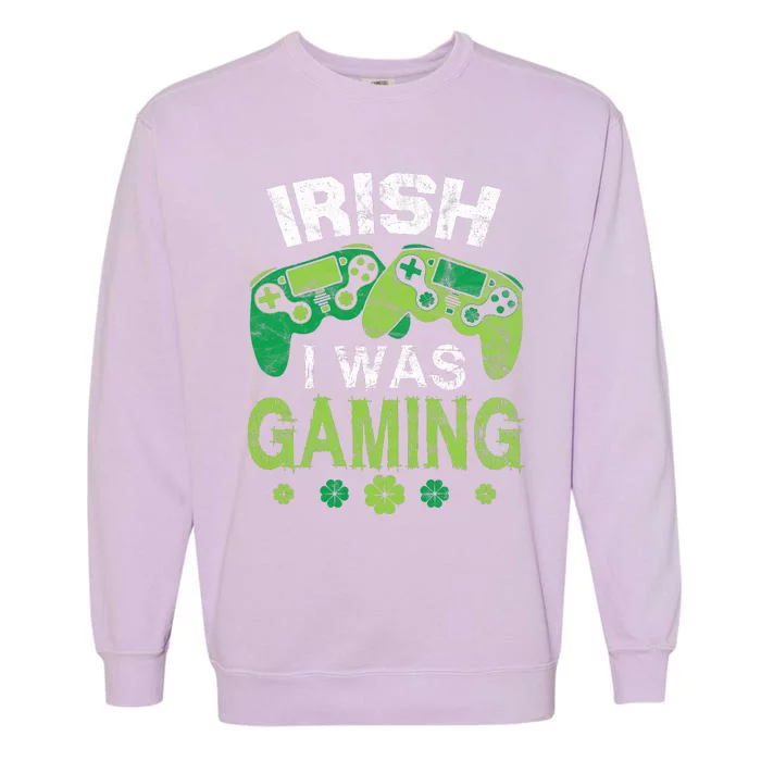 Irish I Was Gaming Funny St Patricks Day Garment-Dyed Sweatshirt