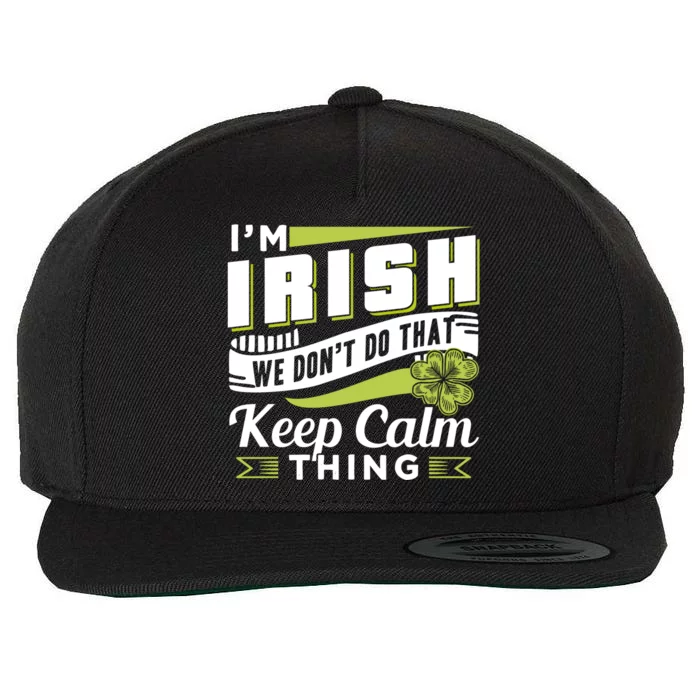 I'm Irish We Dont Do That Keep Calm Thing Ireland Leprechaun Gift Wool Snapback Cap