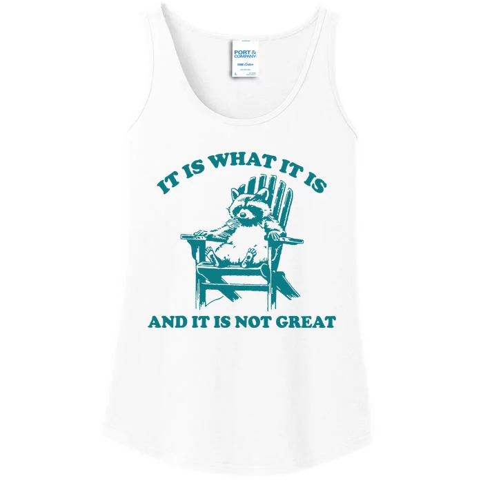 It Is What It Is And It Is Not Great Ladies Essential Tank