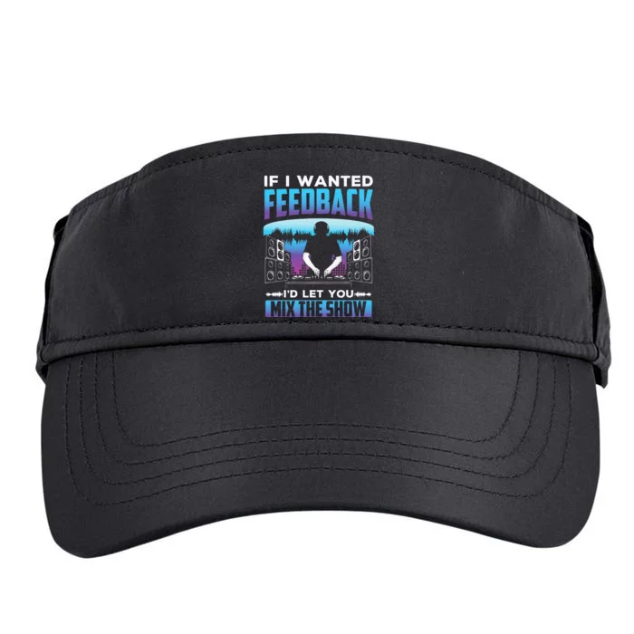 If I Wanted Feedback ID Let You Mix The Show Sound Engineer Adult Drive Performance Visor