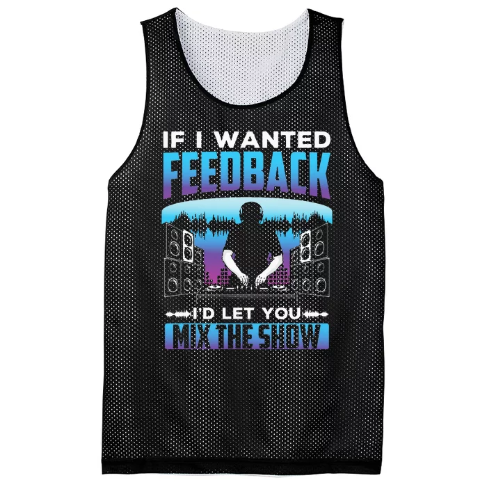 If I Wanted Feedback ID Let You Mix The Show Sound Engineer Mesh Reversible Basketball Jersey Tank