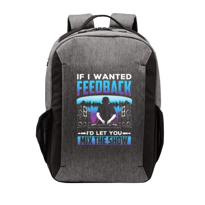 If I Wanted Feedback ID Let You Mix The Show Sound Engineer Vector Backpack