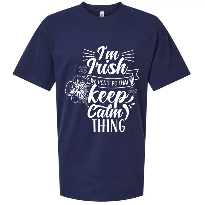 I'm Irish We Don't Do That Keep Calm Thing Gaelic Ireland Gift Sueded Cloud Jersey T-Shirt