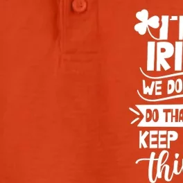 I'm Irish We Don't Do That Keep Calm Thing Gaelic Ireland Gift Dry Zone Grid Performance Polo