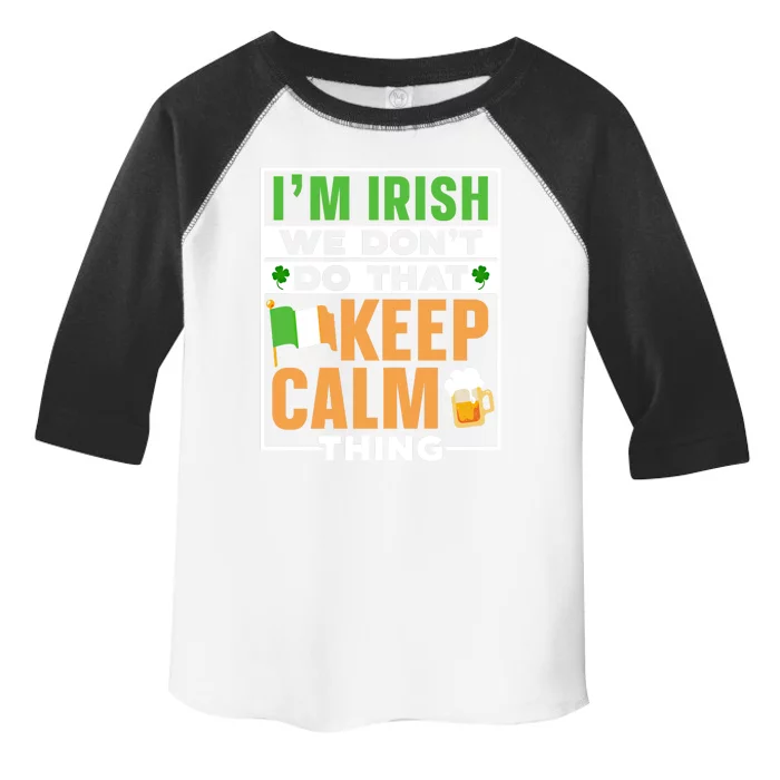 I'm Irish We Don't Do That Keep Calm Thing Ireland Gaelic St Gift Toddler Fine Jersey T-Shirt