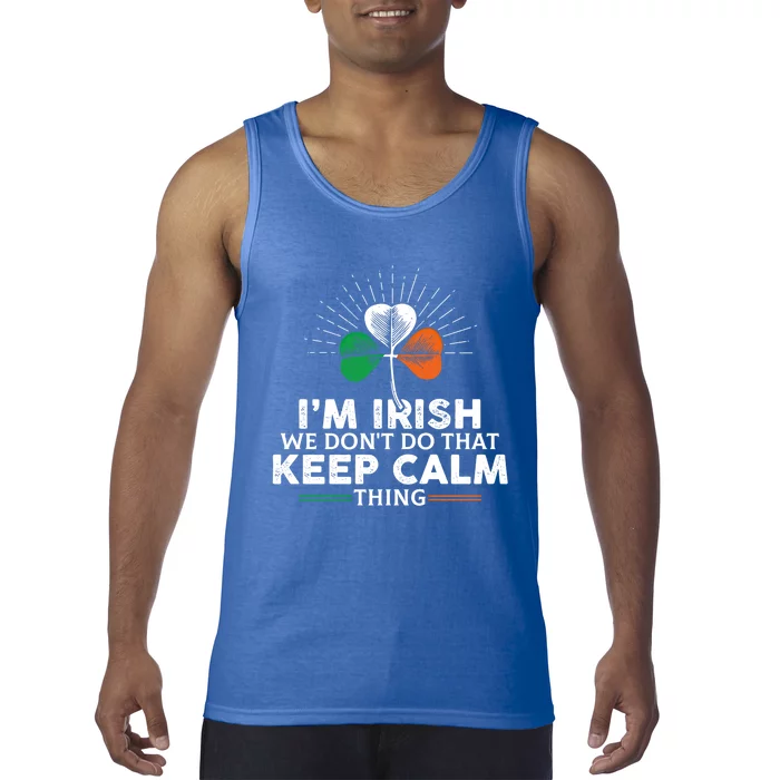 I'm Irish We Don't Do That Keep Calm Thing Irish Heritage Gift Tank Top