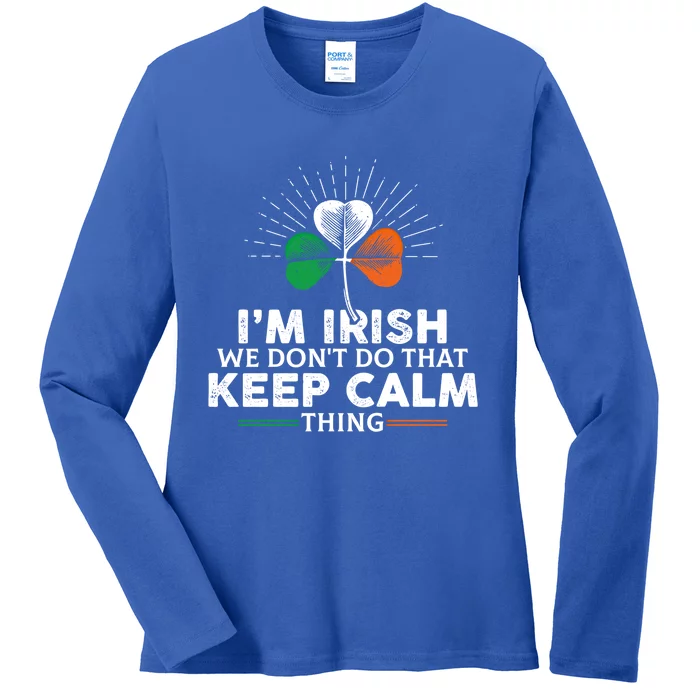 I'm Irish We Don't Do That Keep Calm Thing Irish Heritage Gift Ladies Long Sleeve Shirt