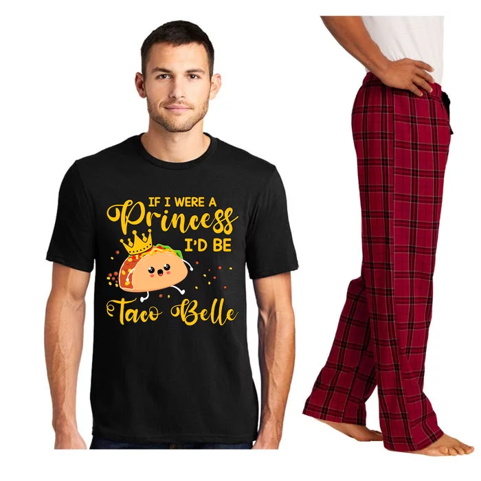 If I Were A Princess I'd Be Taco Belle Princess Gift For Daughter Cute Pajama Set