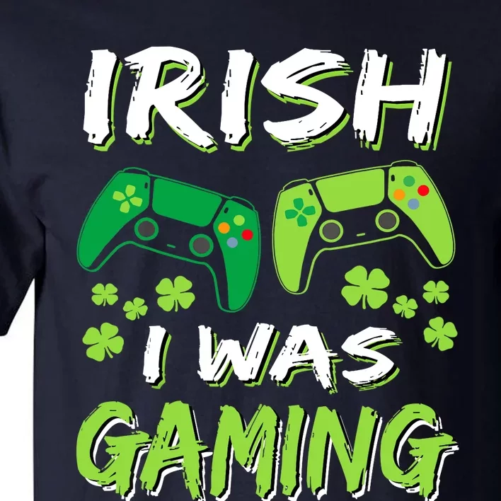 Irish I Was Gaming Funny St Patricks Day Gamer Gift Tall T-Shirt