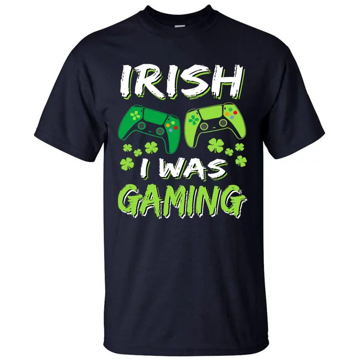 Irish I Was Gaming Funny St Patricks Day Gamer Gift Tall T-Shirt