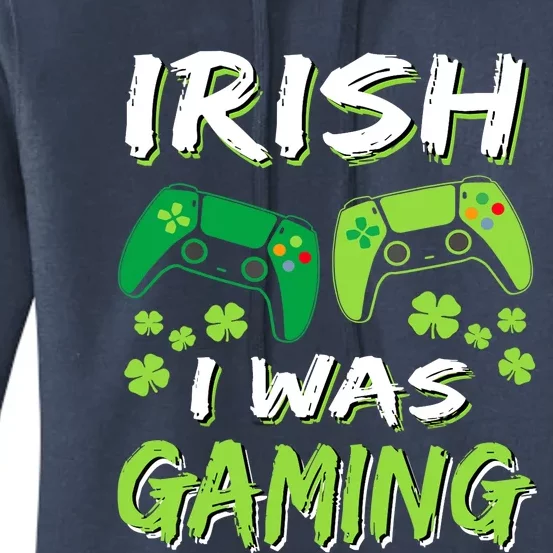 Irish I Was Gaming Funny St Patricks Day Gamer Gift Women's Pullover Hoodie