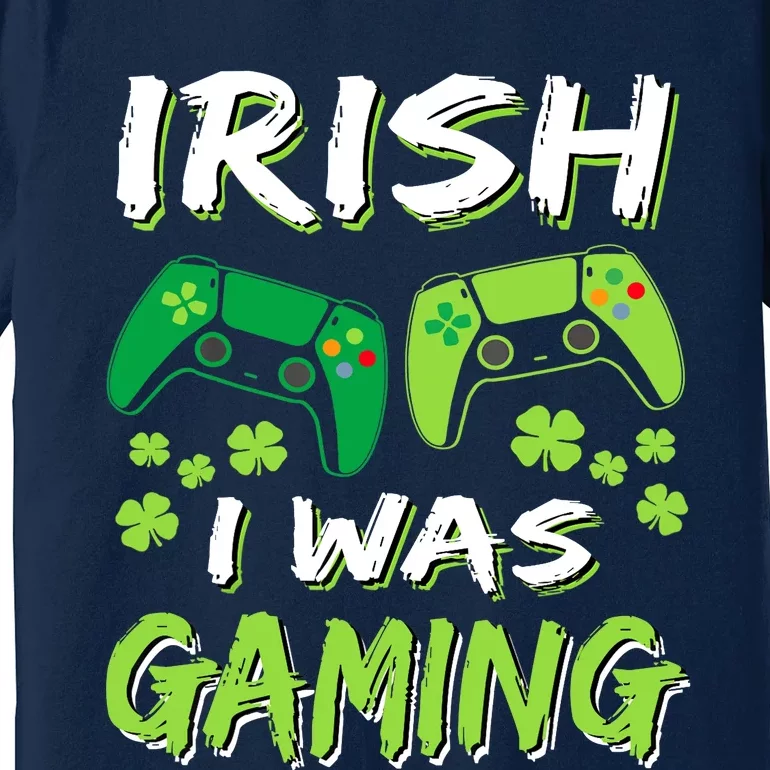 Irish I Was Gaming Funny St Patricks Day Gamer Gift Premium T-Shirt